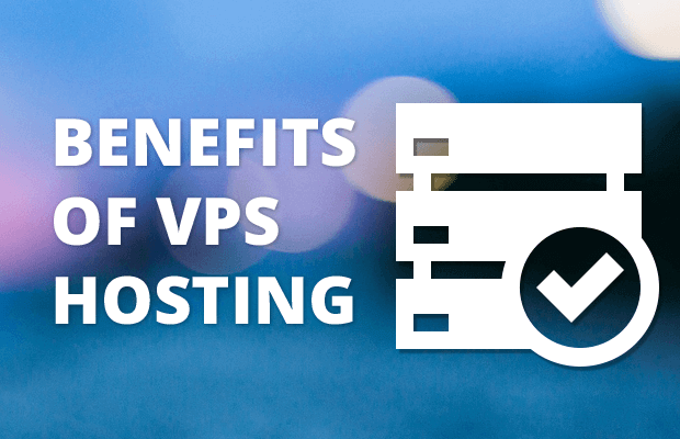 You are currently viewing 5 Benefits of Using a VPS for Your Business